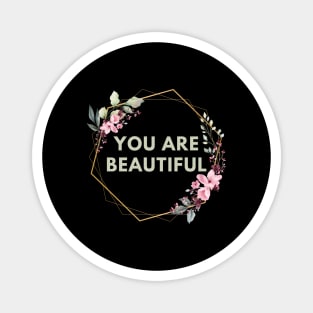 You Are Beautiful Magnet